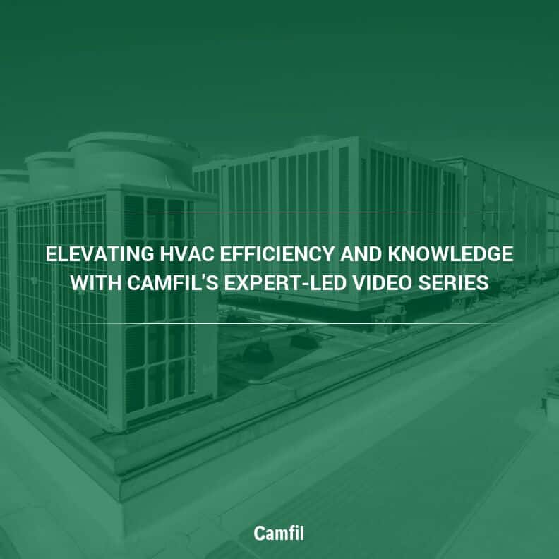 Изображение Ventportal: outputbew9ly — Серия видео Camfil по HVAC: что она реально дает инженеру и эксплуатации